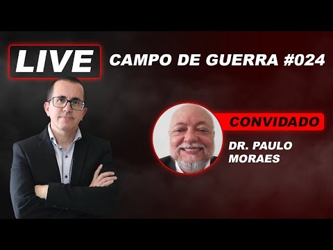 CAMPO DE GUERRA #024 - CRESCIMENTO DA ADVOCACIA COM GOOGLE ADS NA MENTORIA 10x - Dr. Paulo Moraes
