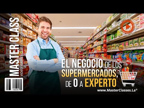 El Negocio de Los Supermercados de 0 a Experto - Crea desde cero tu emprendimiento.